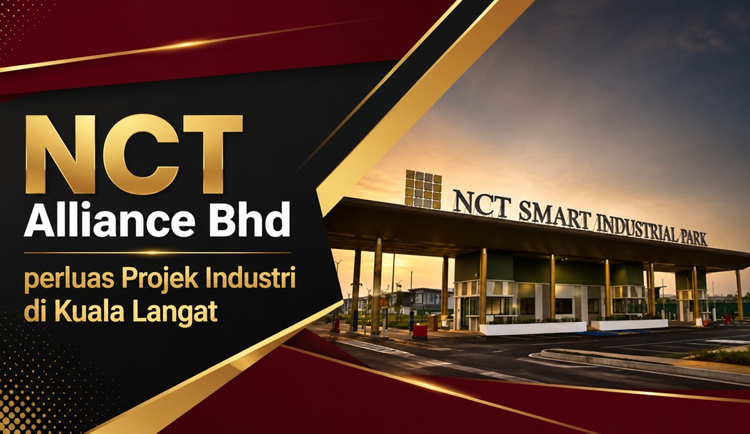 NCT Alliance Bhd perluas Projek Industri di Kuala Langat, sasar GDV RM1.5 Bilion